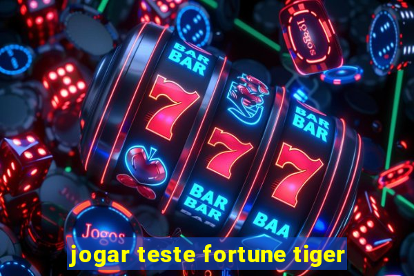 jogar teste fortune tiger